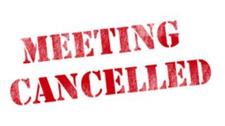 meeting cancelled